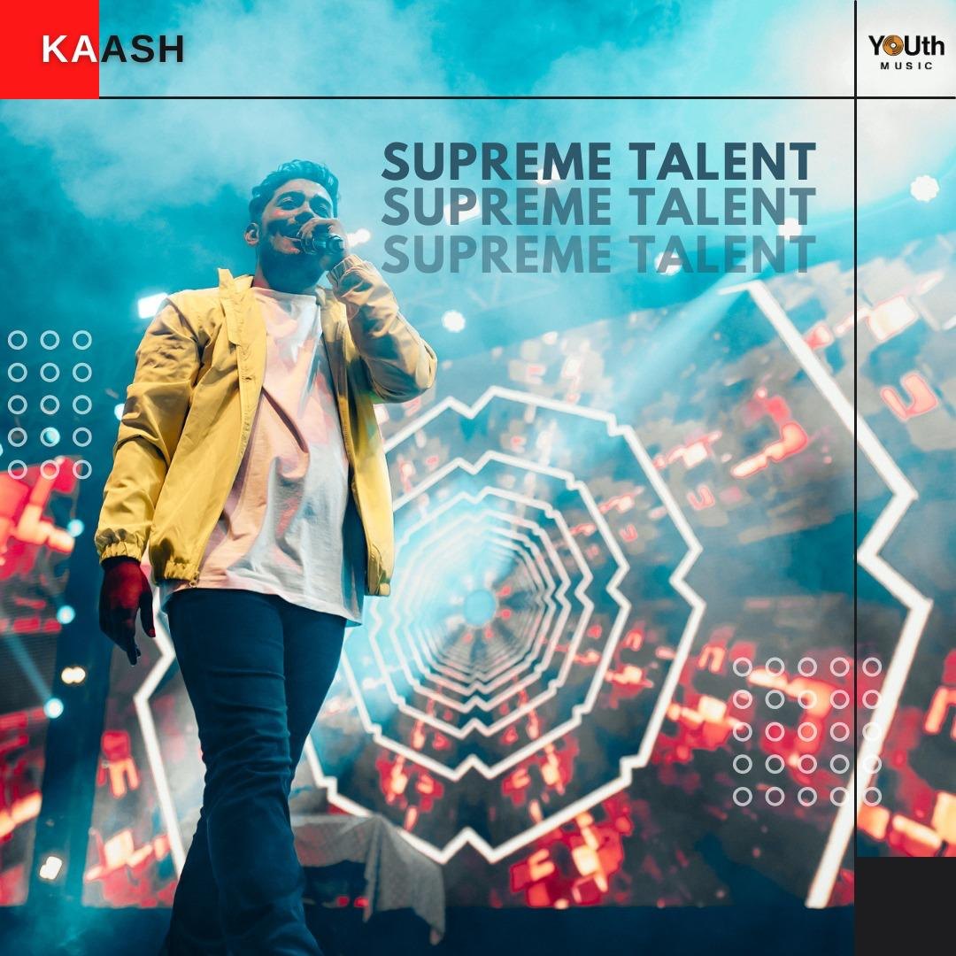 Kaash on stage, Supreme Talent